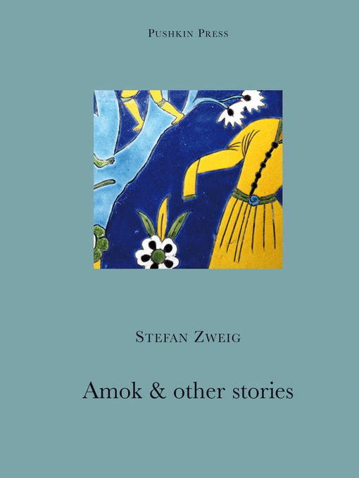 Title details for Amok and Other Stories by Stefan Zweig - Available